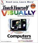 Teach Yourself VISUALLY Computers (TEACH YOURSELF VISUALLY COMPUTERS AND THE INTERNET)