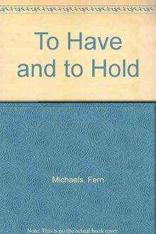 To Have and to Hold