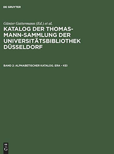 Katalog der Thomas-Mann-Sammlung der Universitätsbibliothek Düsseldorf / Alphabetischer Katalog. Era – Kei