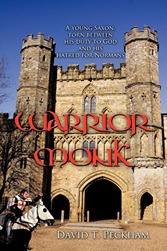 Warrior Monk: A Young Saxon, Torn Between His Duty to God and His Hatred for Normans