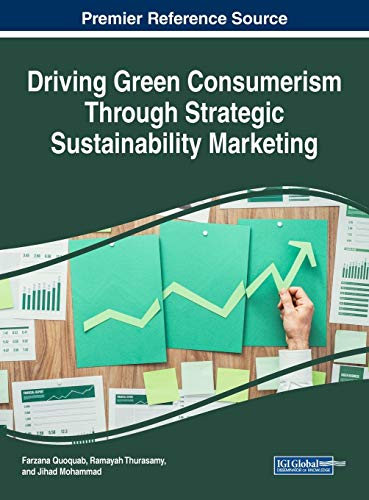 Driving Green Consumerism Through Strategic Sustainability Marketing (Practice, Progress, and Proficiency in Sustainability)