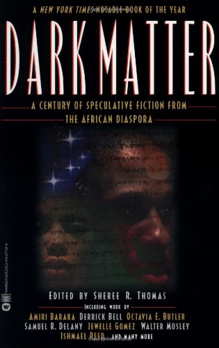 Dark Matter: A Century of Speculative Fiction from the African Diaspora