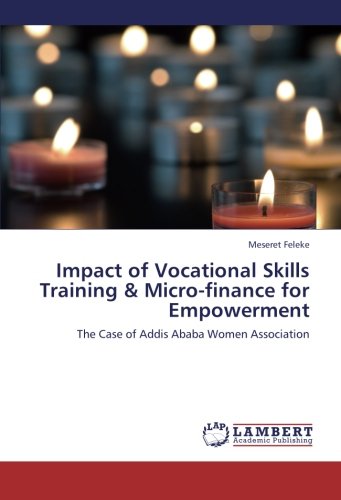 Impact of Vocational Skills Training & Micro-finance for Empowerment: The Case of Addis Ababa Women Association