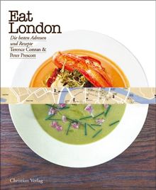 Eat London: Die besten Adressen und Rezepte