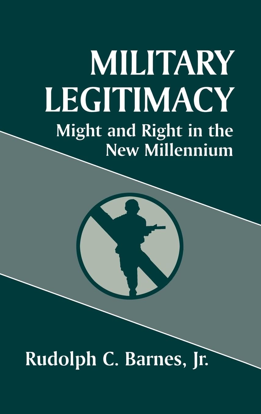 Military Legitimacy: Might and Right in the New Millennium