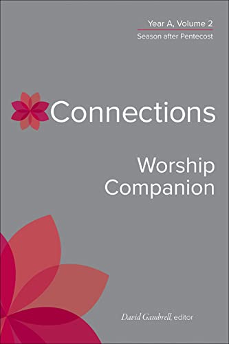 Connections Worship Companion, Year A, Vol. 2 (Connections: a Lectionary Commentary for Preaching and Worship, 2)