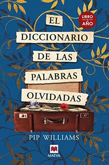 El diccionario de las palabras olvidadas: Libro del año (Éxitos literarios)