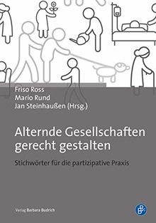 Alternde Gesellschaften gerecht gestalten: Stichwörter für die partizipative Praxis