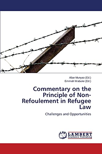 Commentary on the Principle of Non-Refoulement in Refugee Law: Challenges and Opportunities