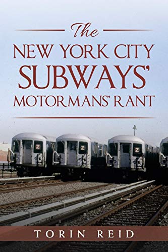 THE NEW YORK CITY SUBWAYS’ MOTORMANS’ RANT