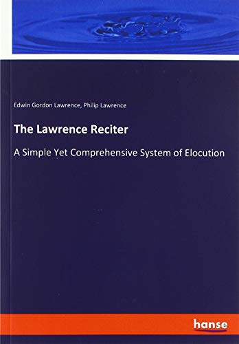 The Lawrence Reciter: A Simple Yet Comprehensive System of Elocution