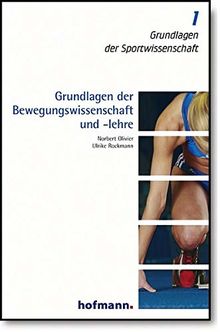 Grundlagen der Bewegungswissenschaft und -lehre (Grundlagen der Sportwissenschaft)