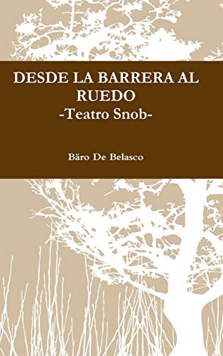 DESDE LA BARRERA AL RUEDO -Teatro Snob-