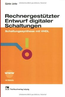Rechnergestützter Entwurf digitaler Schaltungen: Schaltungssynthese mit VHDL
