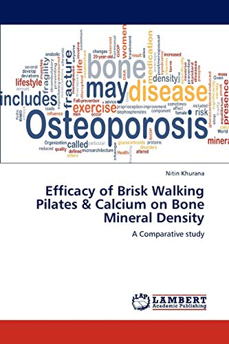 Efficacy of Brisk Walking Pilates & Calcium on Bone Mineral Density: A Comparative study