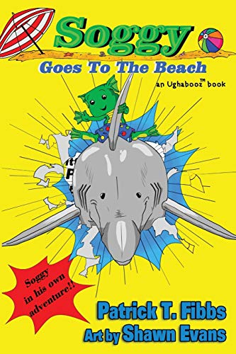 Soggy Goes To The Beach: An Ughabooz Book (Ughabooz Chapter Books, Band 1)