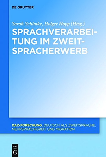 Sprachverarbeitung im Zweitspracherwerb (DaZ-Forschung [DaZ-For], Band 13)