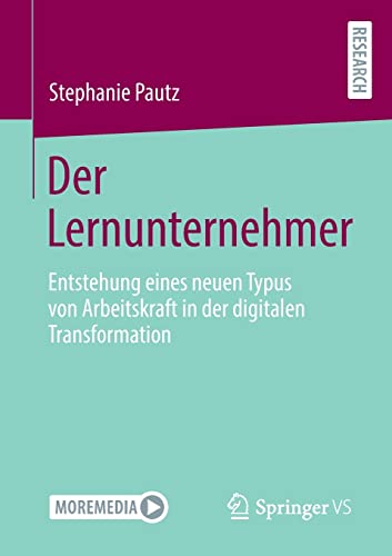 Der Lernunternehmer: Entstehung eines neuen Typus von Arbeitskraft in der digitalen Transformation