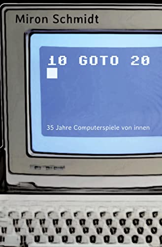 10 GOTO 20: 35 Jahre Computerspiele von innen