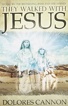 They Walked with Jesus: Past Life Experiences with Christ