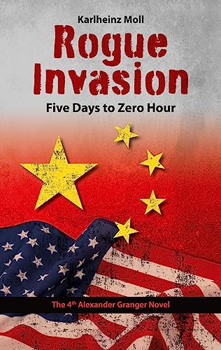 Rogue Invasion: 5 Days to Zero Hour (Alexander Granger)