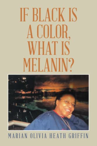 IF BLACK IS A COLOR, WHAT IS MELANIN?