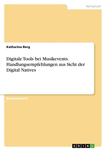 Digitale Tools bei Musikevents. Handlungsempfehlungen aus Sicht der Digital Natives