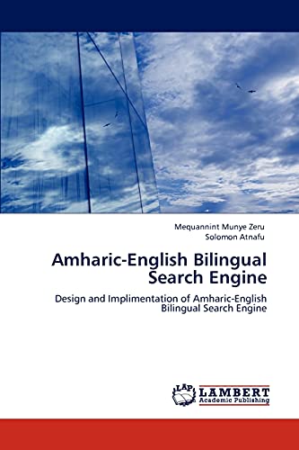 Amharic-English Bilingual Search Engine: Design and Implimentation of Amharic-English Bilingual Search Engine