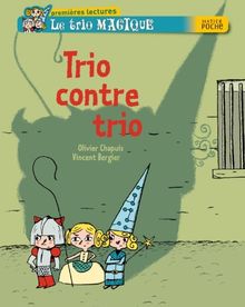 Le trio magique. Trio contre trio