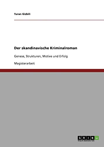 Der skandinavische Kriminalroman: Genese, Strukturen, Motive und Erfolg