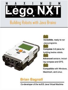 Maximum LEGO NXT: Building Robots with Java Brains