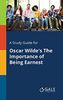 A Study Guide for Oscar Wilde's The Importance of Being Earnest