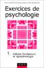 Exercices de psychologie. Vol. 1. Les débats fondateurs et l'épistémologie