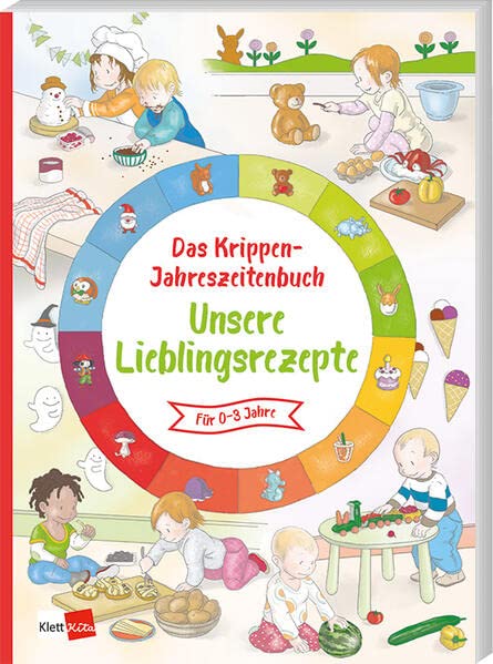 Das Krippen-Jahreszeitenbuch Unsere Lieblingsrezepte Kartoniert (TB)