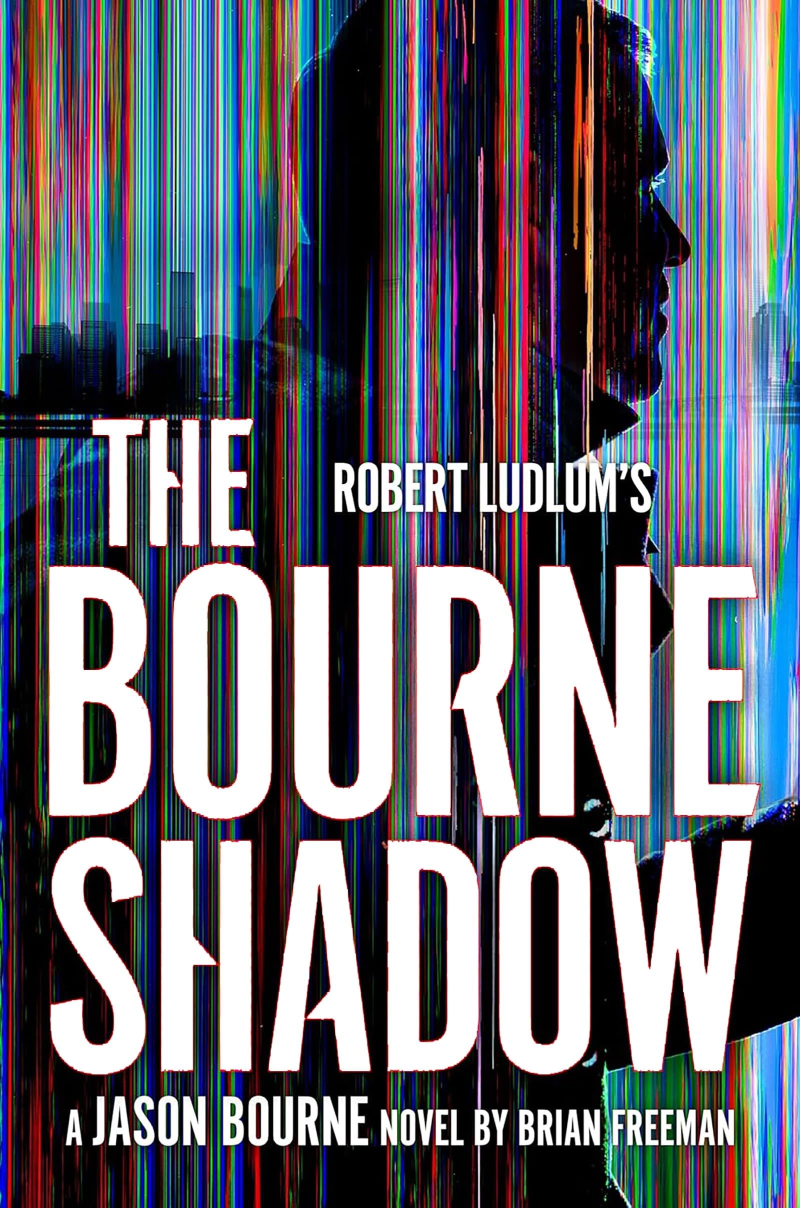 Brian Freeman Robert Ludlum's™ The Bourne Shadow (Jason Bourne)