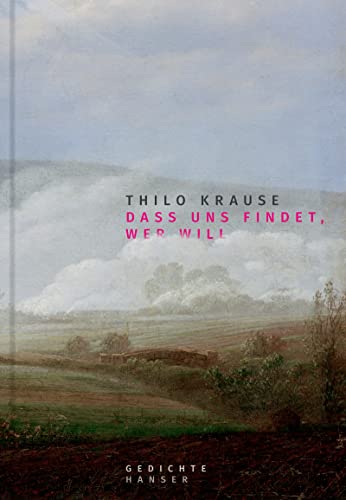 Dass uns findet wer will - Thilo Krause Gebunden