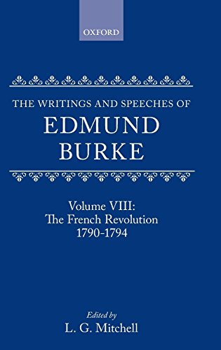 The Writings and Speeches of Edmund Burke: Volume VIII: The French Revolution 1790-1794 (Writings & Speeches of Edmund Burke)