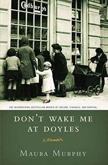 Don't Wake Me at Doyles: A Memoir