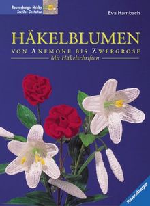 Häkelblumen - Von Anemone bis Zwergrose - Mit Häkelschriften