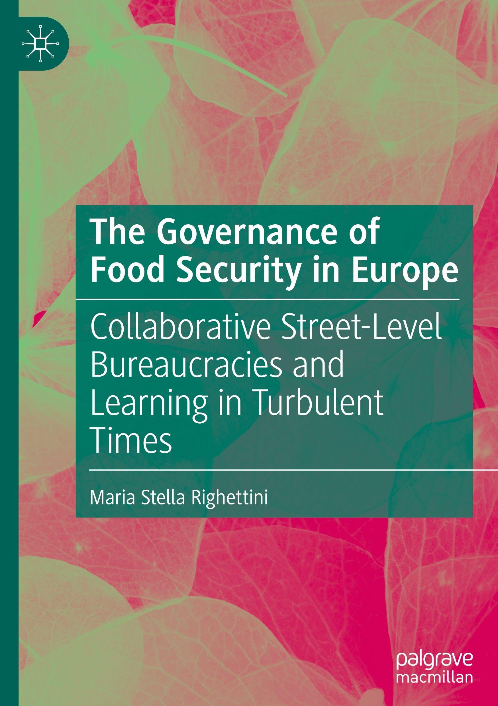 The Governance of Food Security in Europe: Collaborative Street-Level Bureaucracies and Learning in Turbulent Times