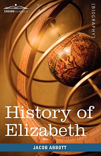 History of Elizabeth, Queen of England (Makers of History)