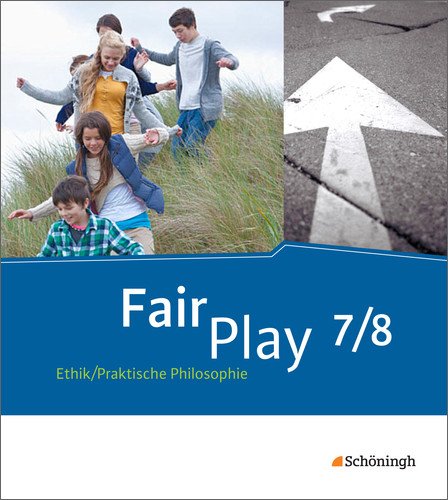 Fair Play - Ethik Praktische Philosophie für differenzierende Schulformen Bd2 Fair Play - Lehrwerk Ethik Praktische Philosophie für differenzierende Schulformen Gebunden