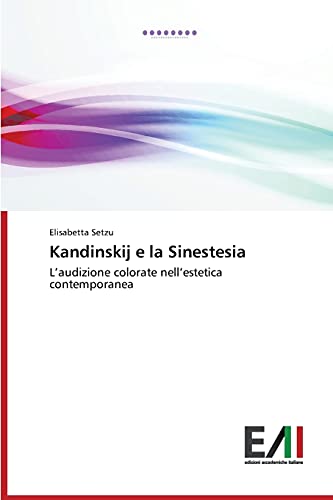 Kandinskij e la Sinestesia: L’audizione colorate nell’estetica contemporanea