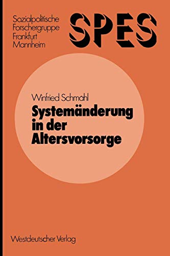 Systemänderung in der Altersvorsorge: Von Der Einkommensabhängigen Altersrente Zur Staatsbürger-Grundrente Eine Theoretische Und Empirische . . . ... für die Bundesrepublik Deutschland, Band 3)