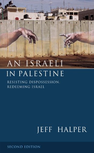 An Israeli in Palestine Second Edition: Resisting Dispossession, Redeeming Israel