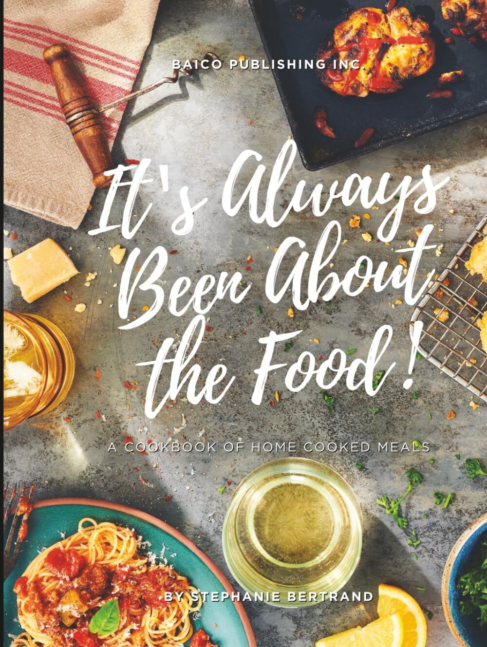 IT'S ALWAYS BEEN ABOUT THE FOOD