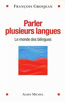 Parler plusieurs langues : le monde des bilingues