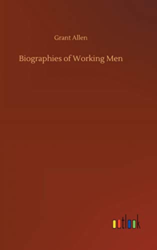 Biographies of Working Men