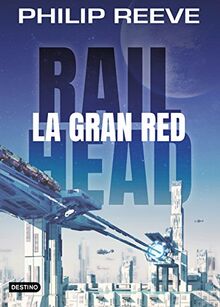 Railhead. La gran red (La Isla del Tiempo Plus)