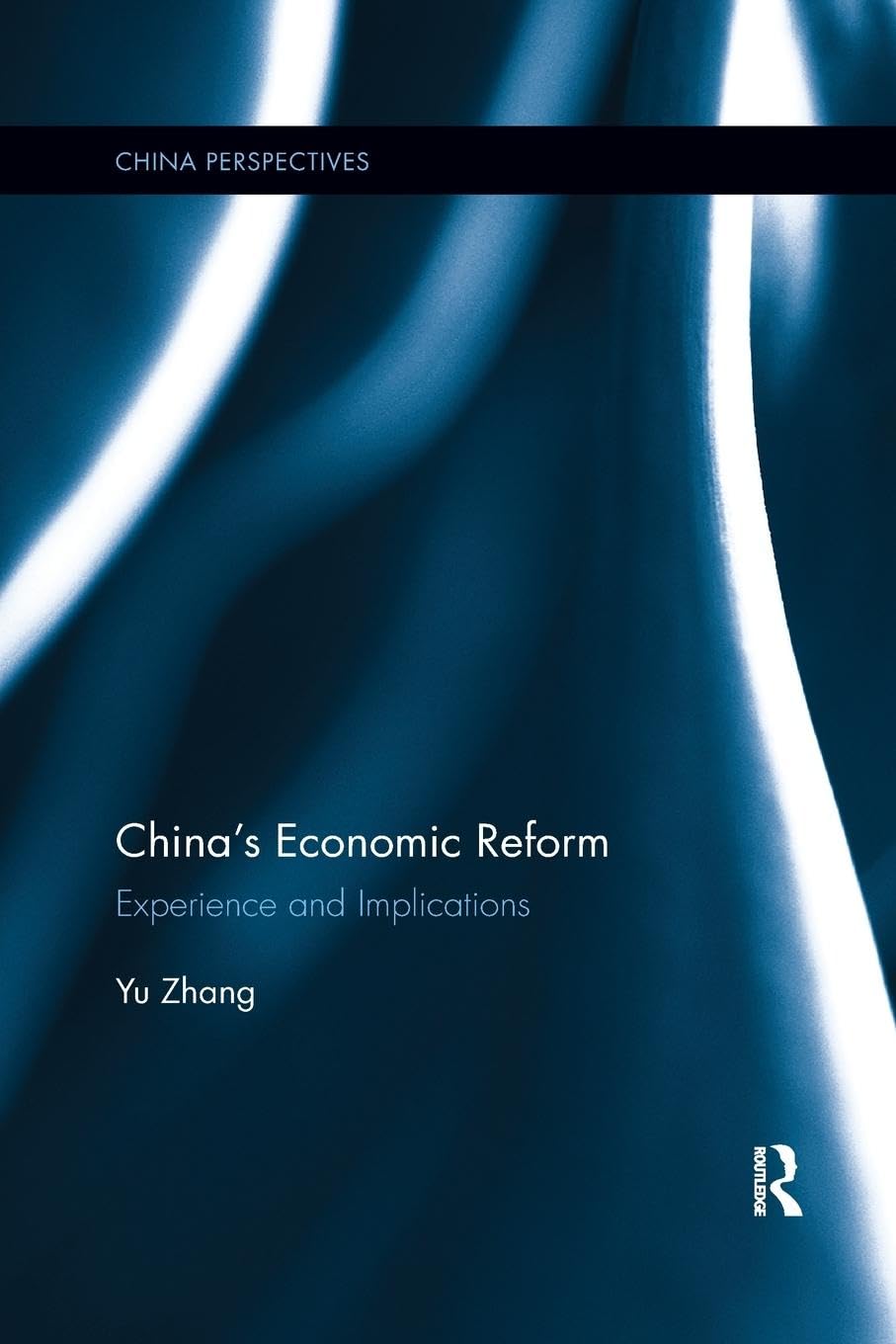 China's Economic Reform: Experience and Implications (China Perspectives)